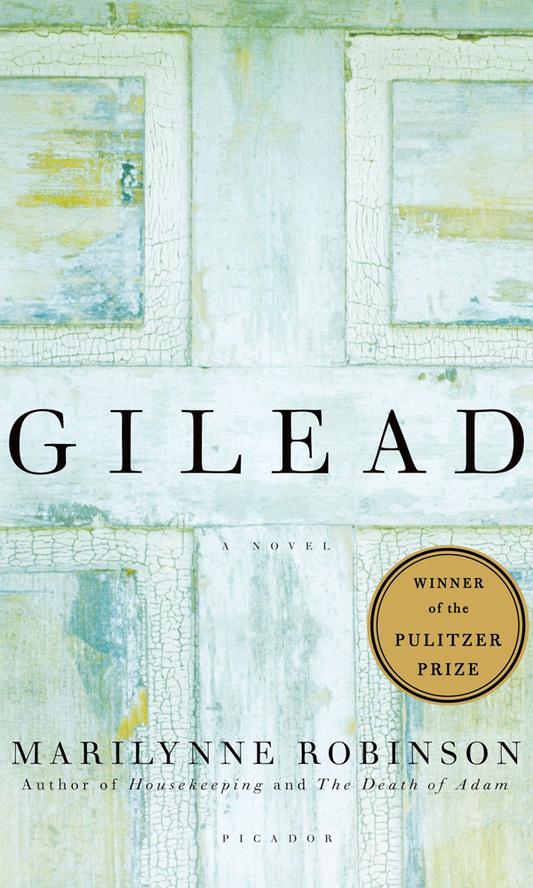 Gilead- A Novel by Marilynne Robinson